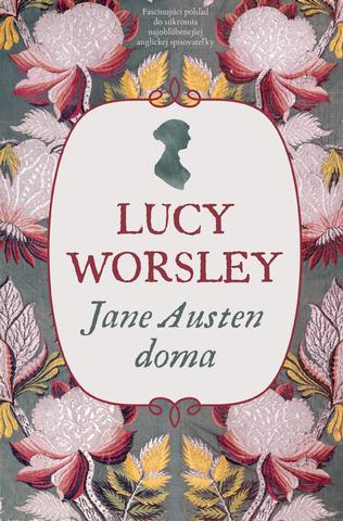 Kniha: Jane Austen doma - Lucy Worsley