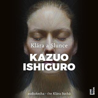 audiokniha: Klára a Slunce - CDmp3 (Čte Klára Suchá) - 1. vydanie - Kazuo Ishiguro