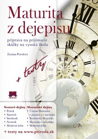 Kniha: Maturita z dejepisu + testy - Príprava na prijímacie skúšky na vysokú školu - 1. vydanie - Zuzana Pravdová