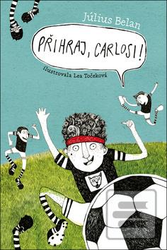 Kniha: Přihraj, Carlosi! - 1. vydanie - Július Belan