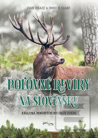 Kniha: Poľovné revíry na Slovensku - Ivan Kňaze