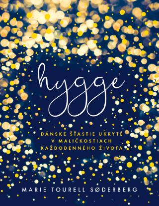 Kniha: Hygge - Dánske šťastie ukryté v maličkostiach každodenného života - Marie Tourell Soderberg