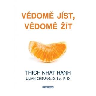 Kniha: Vědomě jíst, vědomě žít - Thich Nhat Hanh Lilian Cheung