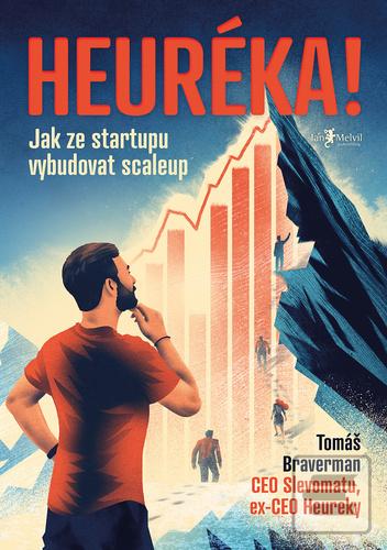 Kniha: Heuréka! - Jak ze startupu vybudovat scaleup - Tomáš Braverman