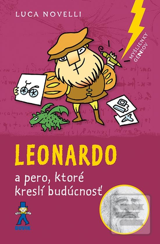 Kniha: Leonardo a pero, ktoré kreslí budúcnosť - a pero, ktoré kreslí budúcnosť - 2. vydanie - Luca Novelli