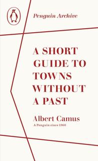 Kniha: A Short Guide to Towns Without a Past - Albert Camus