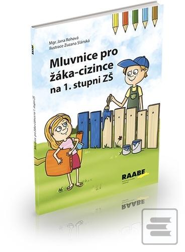 Mluvnice pro žáka-cizinc… (Jana Rohová; Zuzana Slánská)