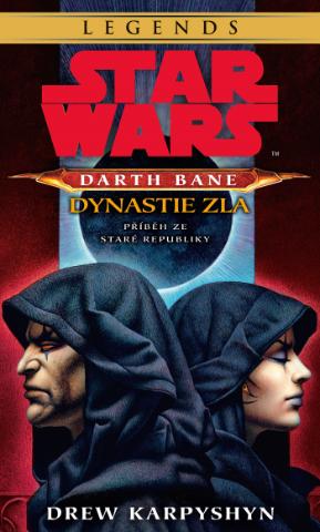 Kniha: Star Wars - Darth Bane 3. Dynastie zla - Příběh ze Staré republiky - 1. vydanie - Drew Karpyshyn