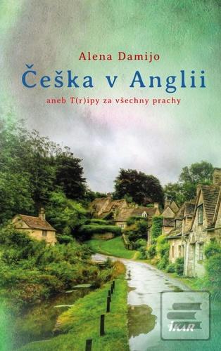 Češka v Anglii aneb T(r)… (Alena Damijo)