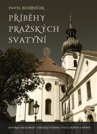 Kniha: Příběhy pražských svatyní - Pavel Bedrníček