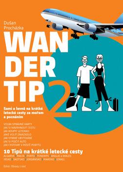 Kniha: Wandertip 2 - 10 Tipů na krátké letecké cesty - Dušan Procházka