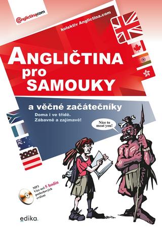 Kniha: Angličtina pro samouky a věčné začátečníky - Doma i ve třídě. Zábavně a zajímavě! - 4. vydanie - Anglictina.com