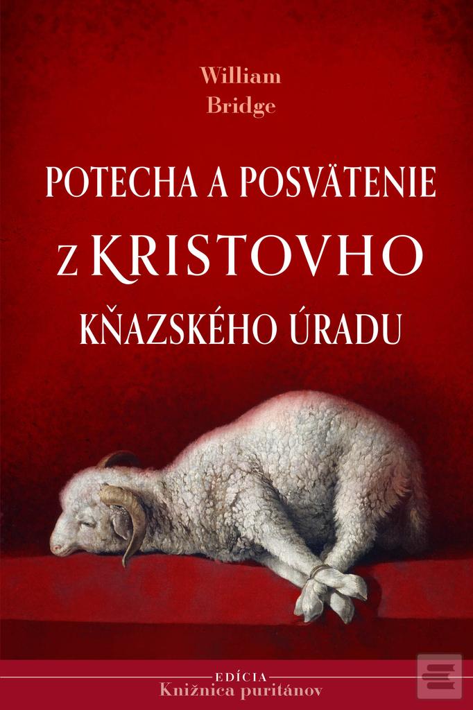 Kniha: Potecha a posvätenie z Kristovho kňazského úradu - William Bridge