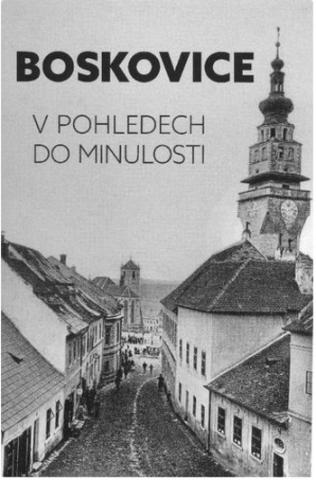 Kniha: Boskovice v pohledech do minulosti - Petr Vítámvás
