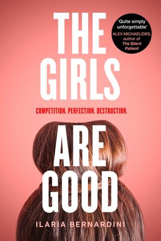 Kniha: The Girls Are Good - Ilaria Bernardini