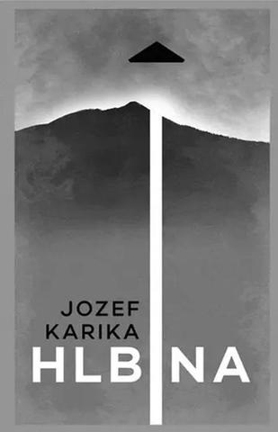 Kniha: Hlbina - Limitovaná verzia - 1. vydanie - Jozef Karika