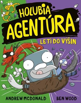 Kniha: Holubia agentúra letí do výšin 8 - 1. vydanie - Andrew McDonald, Ben Wood