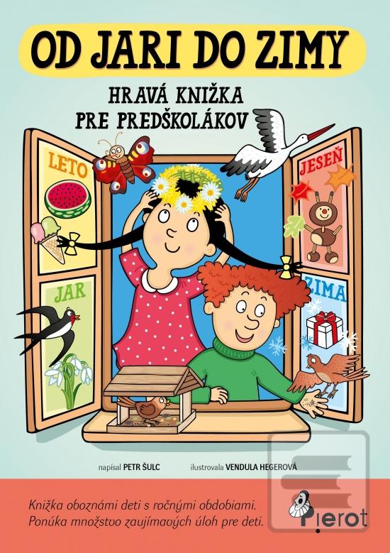 Kniha: Od jari do zimy - hravá knižka pre predškolákov - Hravá knížka pre predškolákov - 1. vydanie - Petr Šulc