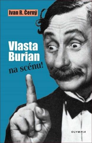 Kniha: Vlasta Burian na scénu! - 1. vydanie - Ivan Černý
