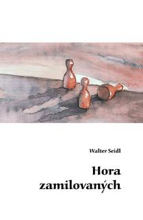 Kniha: Hora zamilovaných - Ingeborg Fialová