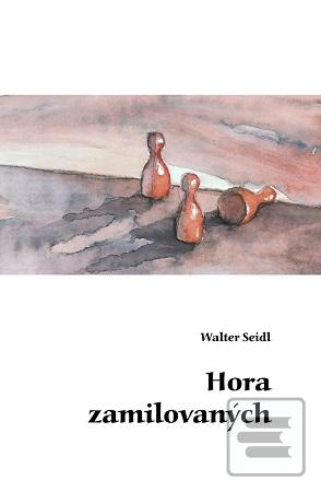 Kniha: Hora zamilovaných - Ingeborg Fialová