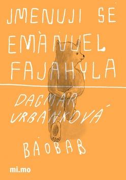 Kniha: Jmenuji se Emanuel Fajahyla - Dagmar Urbánková