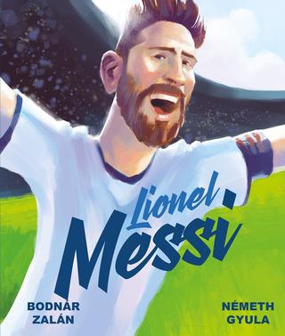 Kniha: Lionel Messi - 2. vydanie - Zalán Bodnár