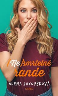 Kniha: (Ne)smrtelné rande - Alena Jakoubková