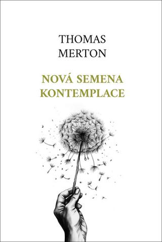 Kniha: Nová semena kontemplace - 3. vydanie - Thomas Merton