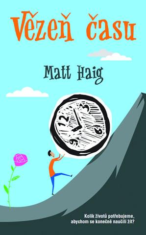 Kniha: Vězeň času - Kolik životů potřebujeme, abychom se konečně naučili žit? - 1. vydanie - Matt Haig