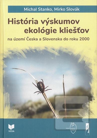 Kniha: História výskumov ekológie kliešťov - na území Česka a Slovenska do roku 2000 - Michal Stanko