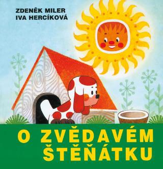 Kniha: O zvědavém štěňátku - 4.vydání - 4. vydanie - Iva Hercíková, Zdeněk Miler