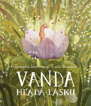 Kniha: Vanda hľadá lásku - 1. vydanie - Przemysław Wechterowicz, Emilia Dziubaková