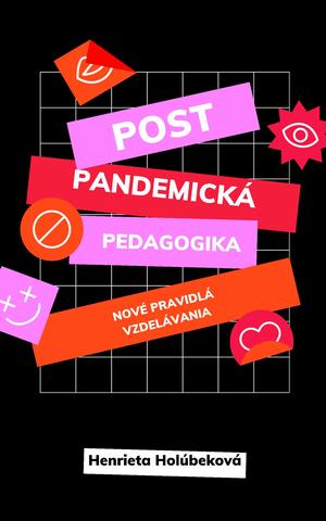 Kniha: Postpandemická pedagogika - Henrieta Holúbeková