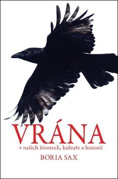 Kniha: Vrána - v našich životech, kultuře a historii - 1. vydanie - Boria Sax
