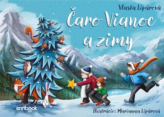 Kniha: Čaro Vianoc a zimy - 1. vydanie - Vlasta Lipárová