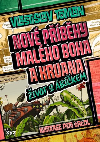 Kniha: Nové příběhy Malého boha a Kruana: život s Ábíčkem - život s Ábíčkem - Vlastislav Toman