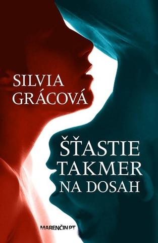 Kniha: Šťastie takmer na dosah - Silvia Grácová
