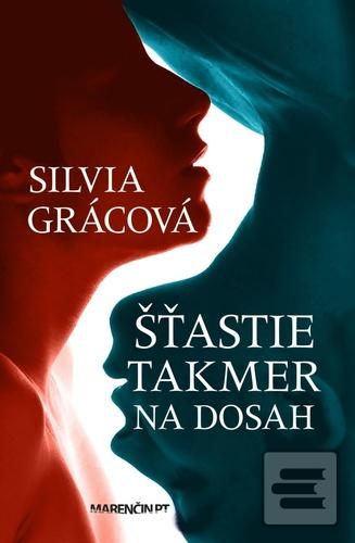 Kniha: Šťastie takmer na dosah - Silvia Grácová