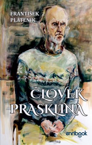 Kniha: Človek Prasklina - 1. vydanie - František Pláteník