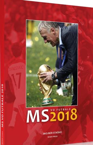 Kniha: MS vo futbale 2018 - 1. vydanie - Mojmír Staško