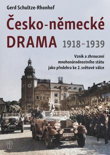 Kniha: Česko-německé drama 1918-1939 - 1. vydanie - Gerd Schultze - Rhonhof