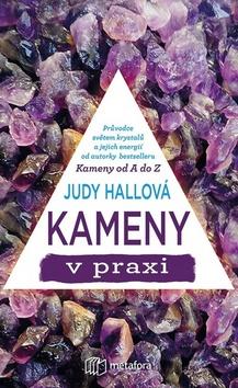Kniha: Kameny v praxi - 1. vydanie - Judy Hallová