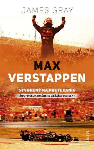 Kniha: Max Verstappen - Stvorený na pretekanie - 1. vydanie - James Gray
