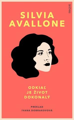 Kniha: Odkiaľ je život dokonalý - Silvia Avallone