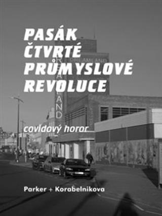 Kniha: Pasák čtvrté průmyslové revoluce - Covidový horor - Lev Parker