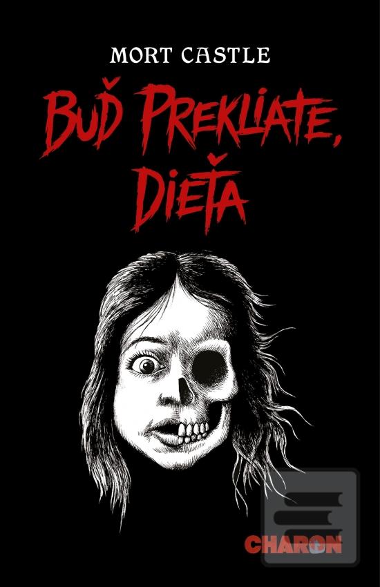 Buď prekliate, dieťa (Mort Castle)