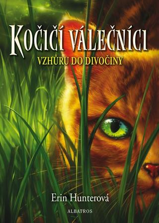 Kniha: Kočičí válečníci (1) - Vzhůru do divočiny - 4. vydanie - Erin Hunterová