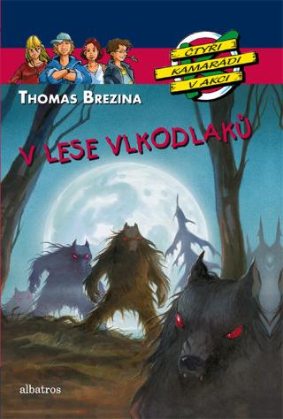 Kniha: V lese vlkodlaků - Thomas C. Brezina