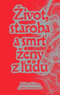 Kniha: Život, staroba a smrť ženy z ľudu - Didier Eribon